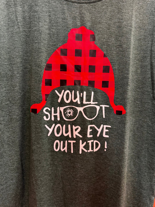 You’ll Shoot Your Eye Out Kid Shirt